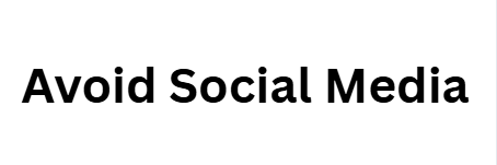 Avoid Social Media