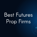 10 Best Prop Firms for Futures Trading