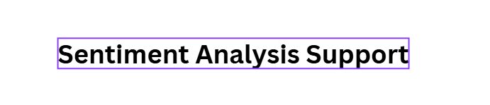 Sentiment Analysis Support