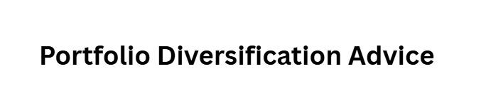 Portfolio Diversification Advice