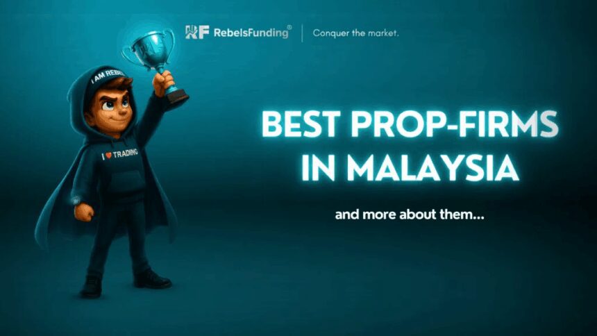 10 Best Prop Firms for Malaysia: Top Trading Opportunities 2025