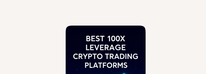 10 Best 100x Leverage Crypto Trading Platforms for 2025