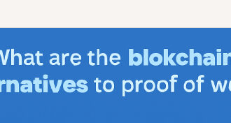 What are the blockchain alternatives to proof of work