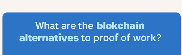 What are the blockchain alternatives to proof of work 1 What are the blockchain alternatives to proof of work
