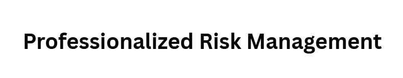  Professionalized Risk Management