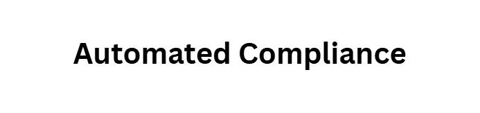 Automated Compliance