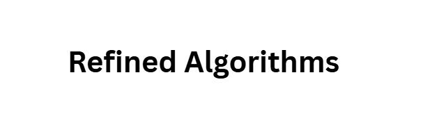 Refined Algorithms
