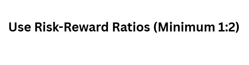 13 Risk Management Tips Every Crypto and Forex Investor Must Learn 8 Use Risk-Reward Ratios (Minimum 1:2)