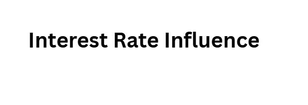 Interest Rate Influence