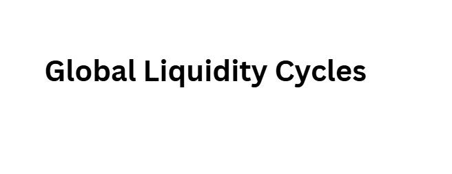 Global Liquidity Cycles
