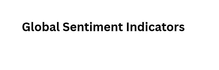 Global Sentiment Indicators