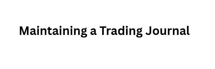 Maintaining a Trading Journal