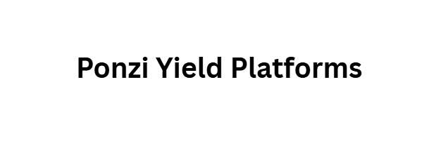 Ponzi Yield Platforms