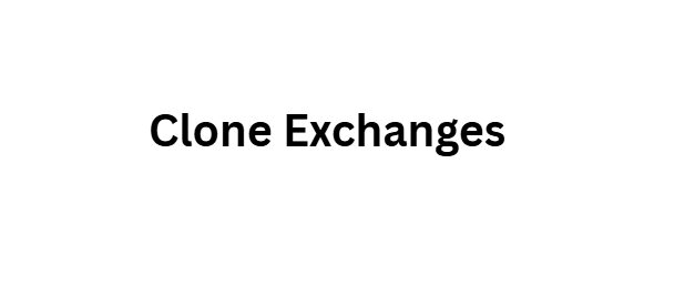 Clone Exchanges