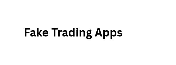 Fake Trading Apps