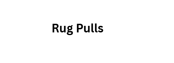 Rug Pulls