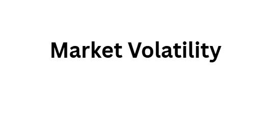 Market Volatility