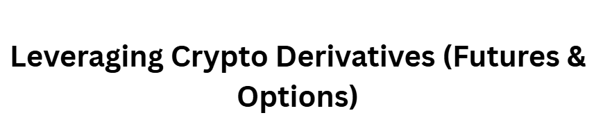 10 Advanced Strategies to Hedge Forex Positions Using Crypto Assets 4 Leveraging Crypto Derivatives (Futures & Options)