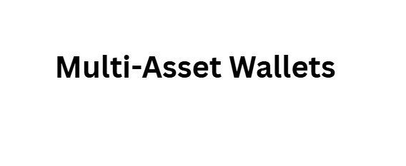 Multi-Asset Wallets