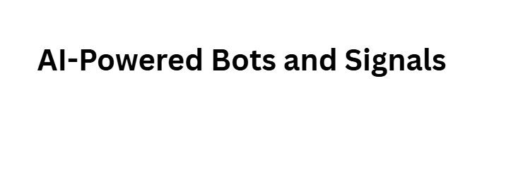 AI-Powered Bots and Signals