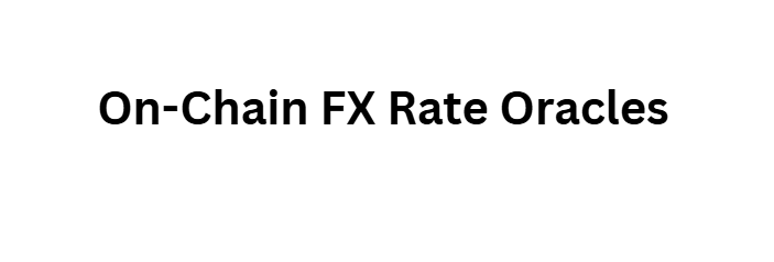 On-Chain FX Rate Oracles