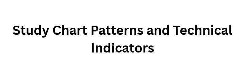 9 Fastest Ways to Learn Crypto and Forex Trading from Scratch 5 Study Chart Patterns and Technical Indicators