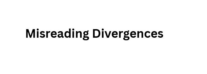 Misreading Divergences