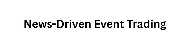 News-Driven Event Trading