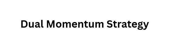 Dual Momentum Strategy