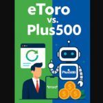 eToro vs Plus500 2025: Broker Comparison of Features & Fees