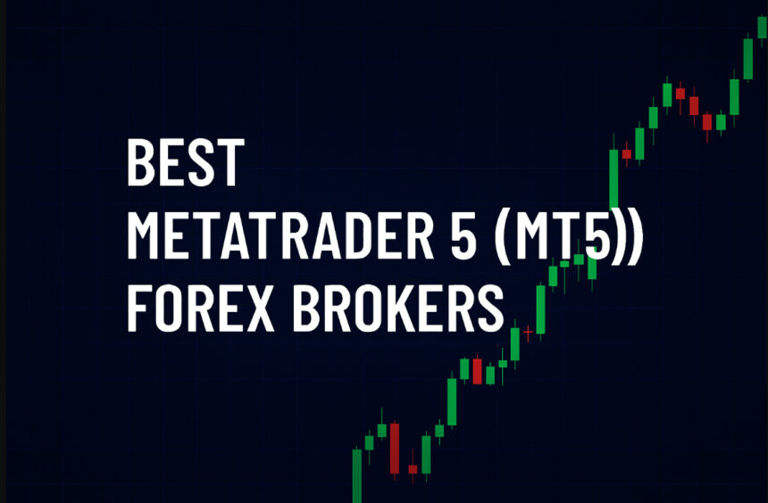10 Best MetaTrader 5 (MT5) Forex Brokers for 2025