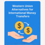 10 Western Union Alternatives for International money Transfers