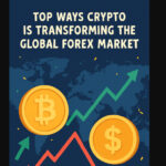 10 Proven Strategies to Trade Crypto and Forex Together Profitably