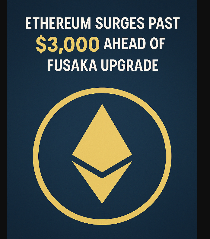 Ethereum Surges Past $3,000 Ahead of Fusaka Upgrade