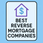 10 Best Reverse Mortgage Companies