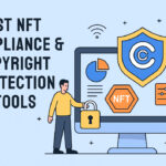 10 Best NFT Compliance & Copyright Protection Tools