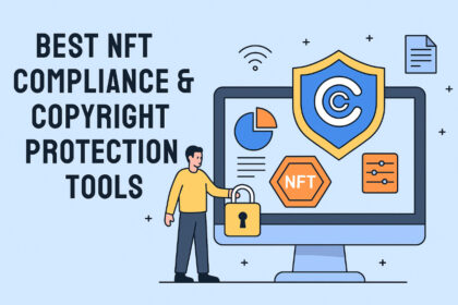 10 Best NFT Compliance & Copyright Protection Tools