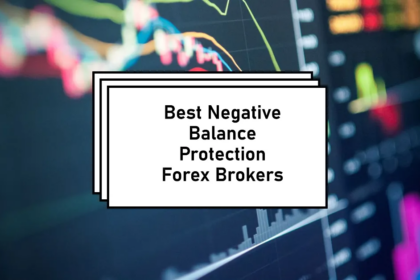 10 Best Forex Brokers Offering Guaranteed Negative Balance Protection