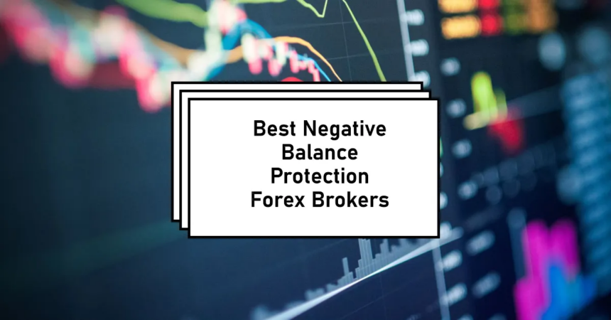 10 Best Forex Brokers Offering Guaranteed Negative Balance Protection