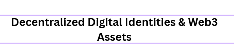 10 Best Future-Proof Assets for a Multi-Polar Global Economy 8 Decentralized Digital Identities & Web3 Assets