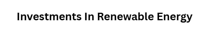Investments In Renewable Energy