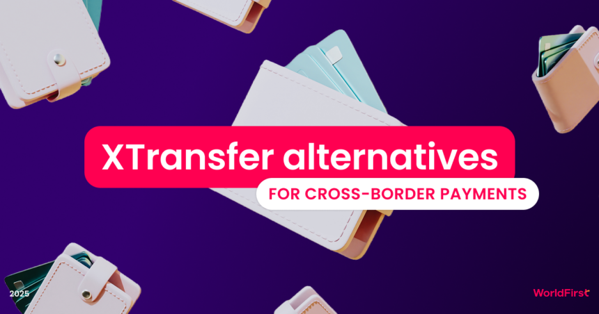 10 Best XTransfer Alternatives for Global Business Payments (2026)