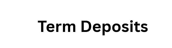 Term Deposits