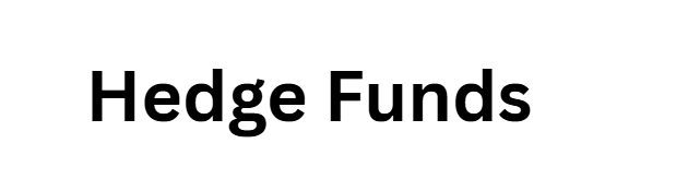 Hedge Funds (Market Neutral/Absolute Return)