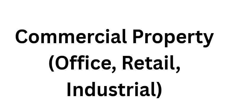 Commercial Property (Office, Retail, Industrial)
