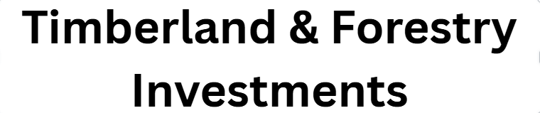  Timberland & Forestry Investments