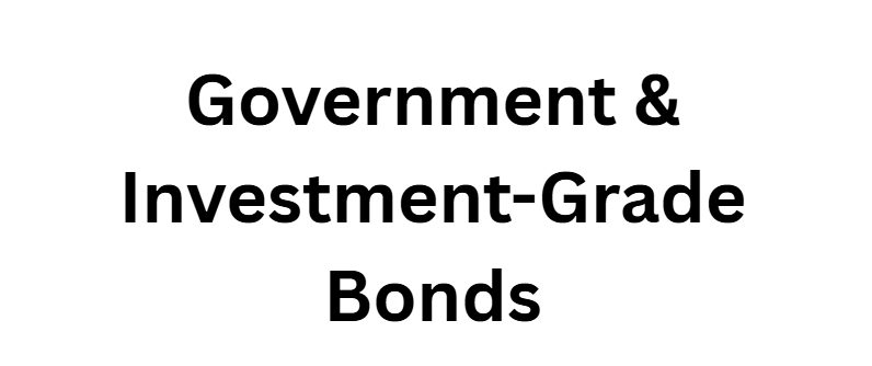 Government & Investment-Grade Bonds