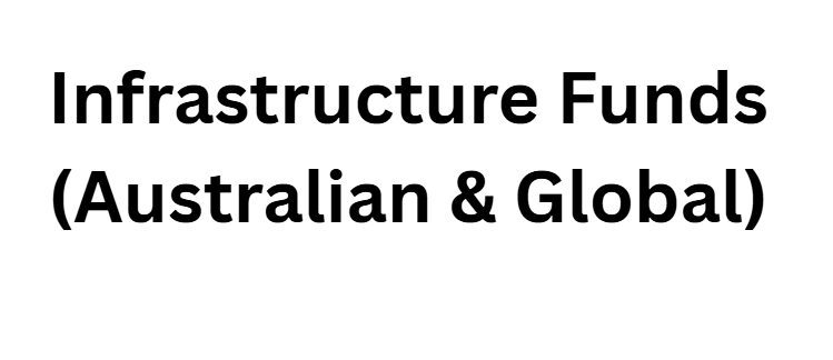  Infrastructure Funds (Australian & Global)