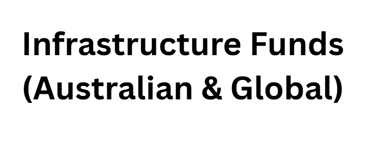  Infrastructure Funds (Australian & Global)