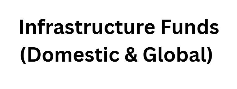  Infrastructure Funds (Domestic & Global)